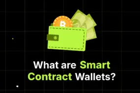 What Are Smart Contract Wallets? Know It All! | Bitunix | Bitunix