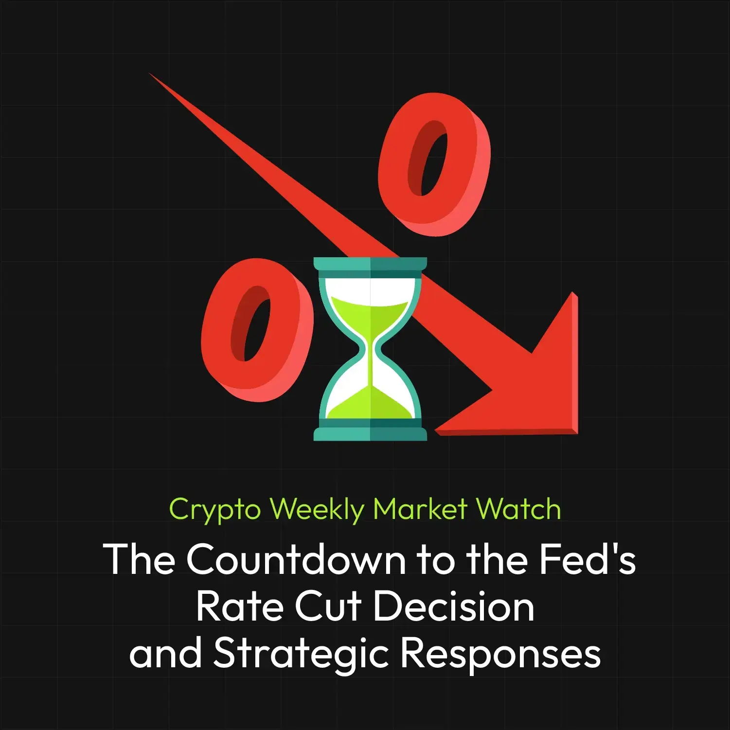 Bitunix An image with a large red percentage sign and downward arrow, an hourglass in the center, and the text: Crypto Weekly Market Watch: The Countdown to the Feds Rate Cut Decision and Strategic Responses.