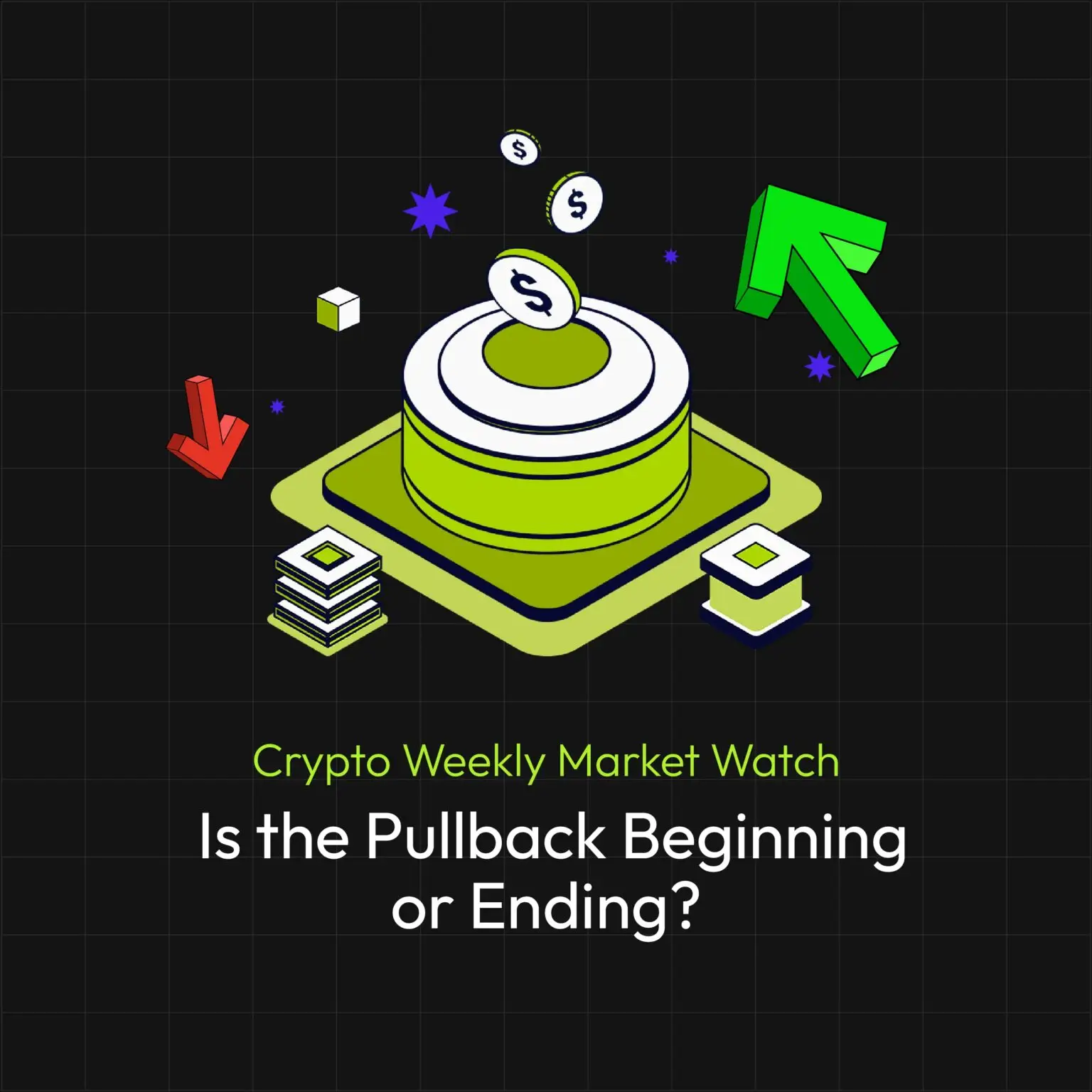 Bitunix An abstract illustration of a coin on a platform with green upward and red downward arrows, capturing market movements. Text reads: Crypto Weekly Market Overview. Is the Pullback Beginning or Ending?.