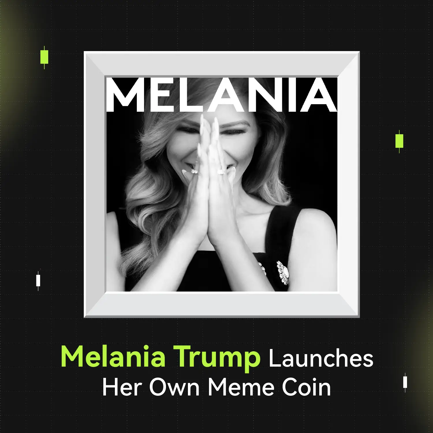 Bitunix A black and white photo of a woman smiling with her hands together, overlaid with the text MELANIA. Below, the caption reads: Melania Trump Launches Her Own Meme Coin on a dark background.